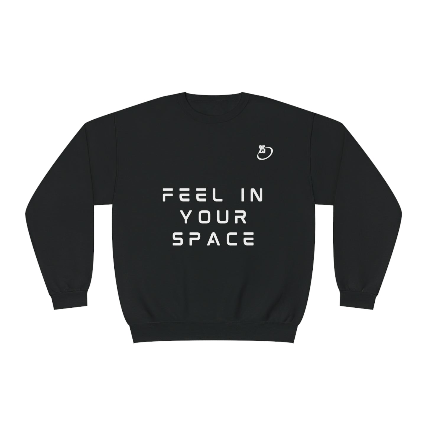 SPACE 25 "Feel In Your Space" Sweatshirt